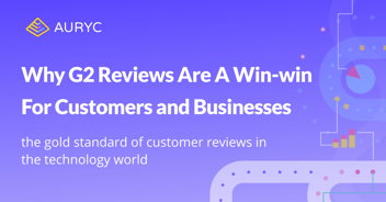 Why G2 Reviews Are A Win-win For Customers and Businesses