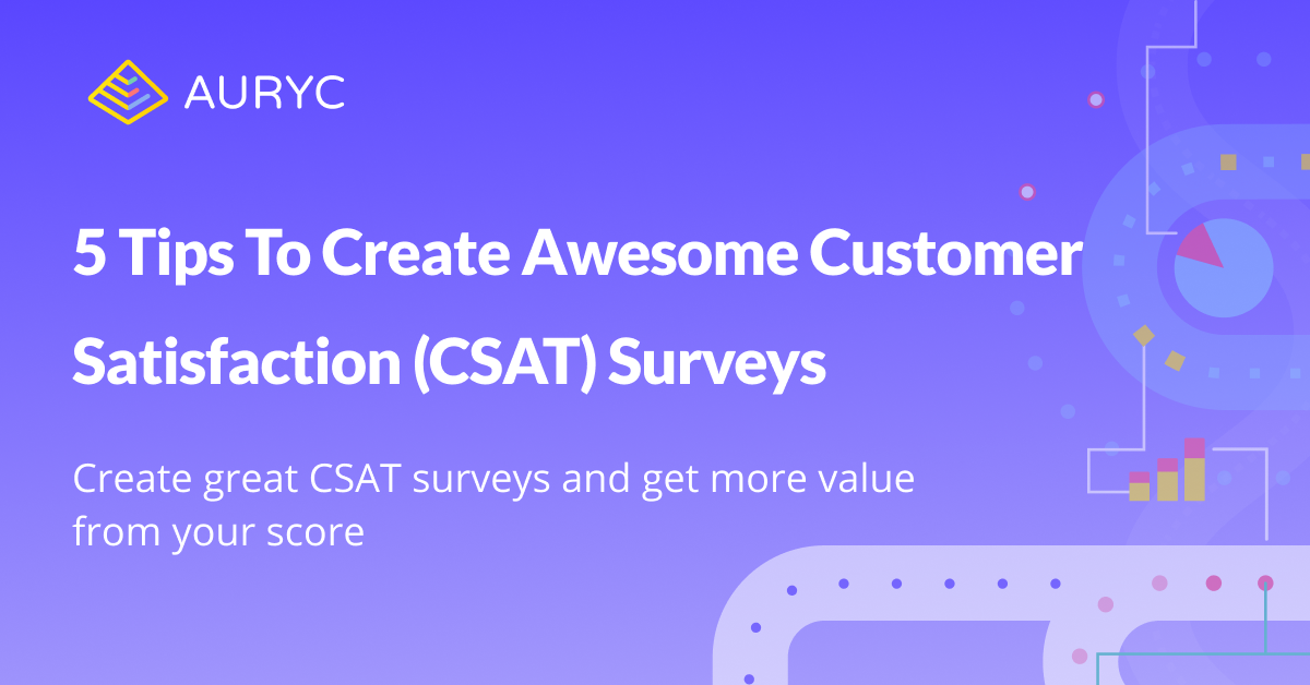 5 Tips To Create Awesome Customer Satisfaction (CSAT) Surveys